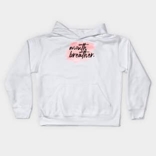 "Mouth Breather." Kids Hoodie